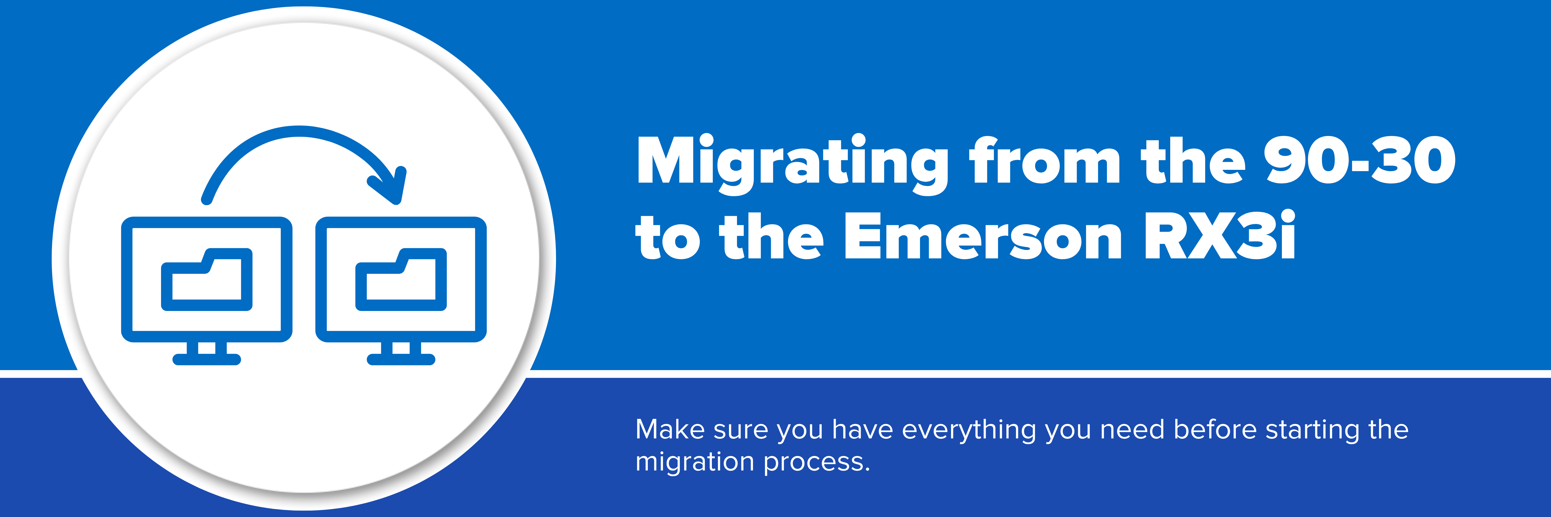 Header image with text "Migrating from the GE Fanuc 90-30 to the Emerson RX3i