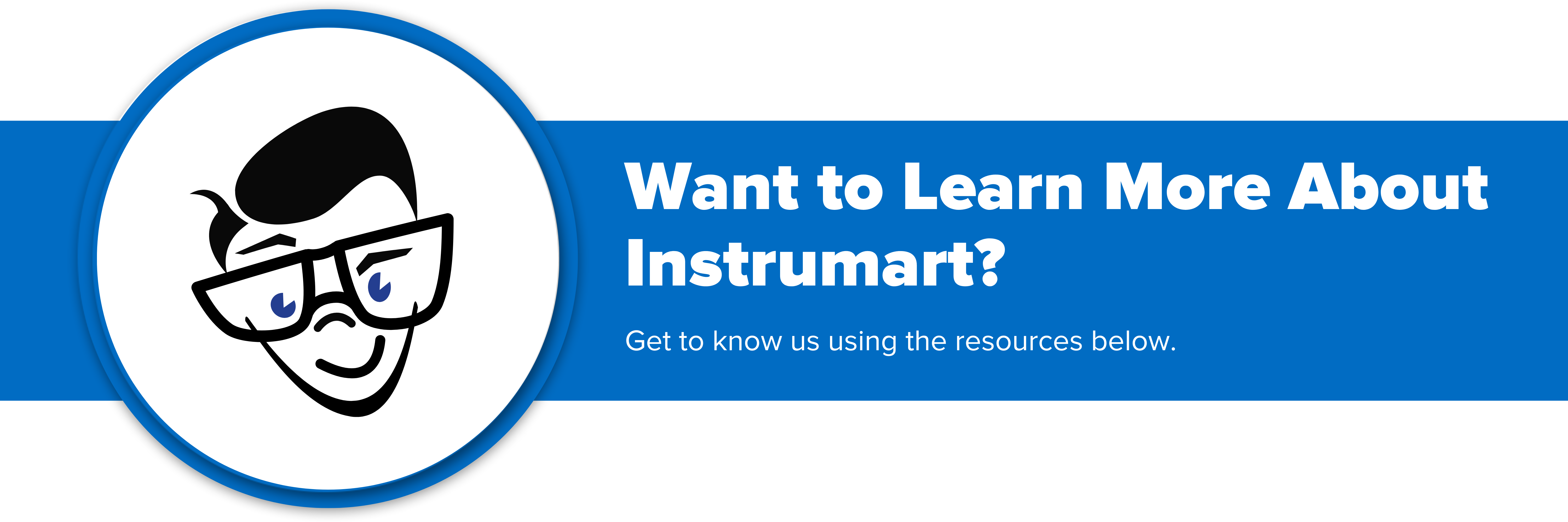 Header image with text "Want to Learn More About Instrumart?"